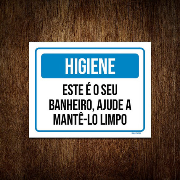 Placa Higiene Este Seu Banheiro Ajude Mante-lo Limpo 18x23 0 Placa Higiene Este Seu Banheiro Ajude Mante-lo Limpo 18x23 0