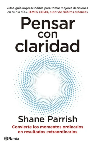 Libro Pensar Con Claridad - Shane Parrish 0
