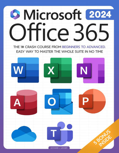 Microsoft Office 365 For Beginners: The 1# Crash Course From 0