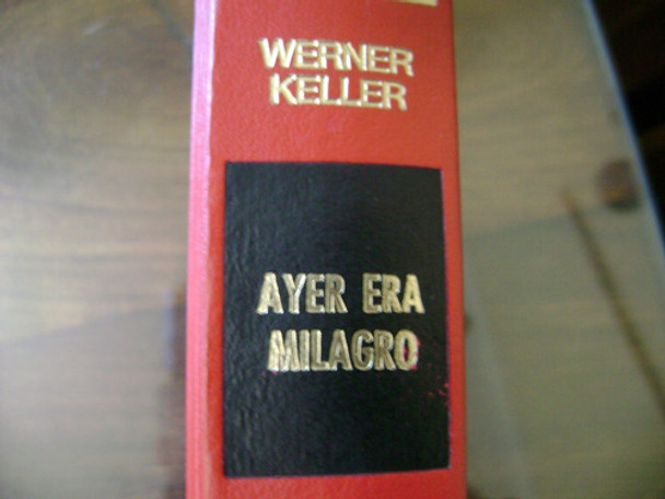 Ayer Era Milagro. Wernwr Keller. Tapas Duras 0