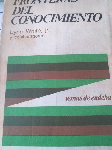 Fronteras Del Conocimiento - Lynn White Eudeba 0