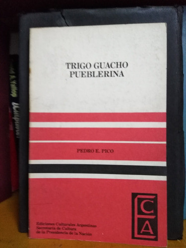 Trigo Guacho Pueblerina - Pedro E. Pico 0