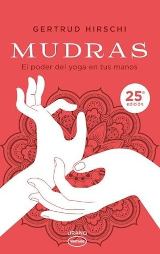 Mudras El Poder Del Yoga En Tus Manos (25 Edicion) - Hirsch 0