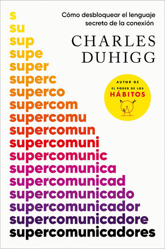 Libro: Supercomunicadores. Duhigg, Charles. Vergara 0
