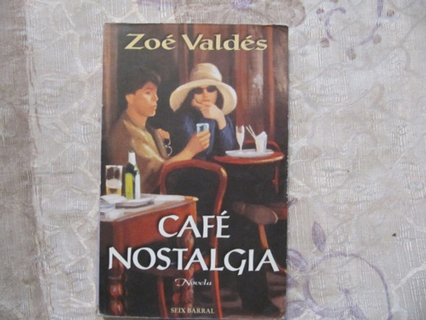 Cafe Nostalgia - Zoe Valdes 0