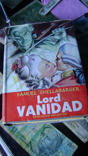 Libro Lord Vanidad De Samuel Shellabarger Ediciones Selectas 0