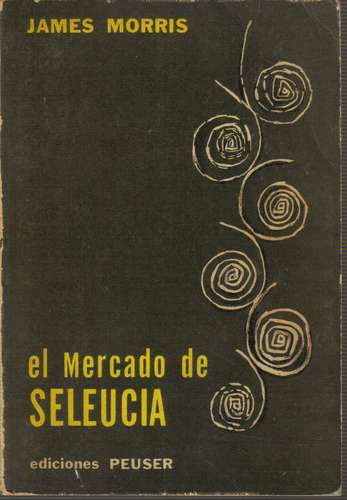 El Mercado De Seleucia - Morris - Peuser 0