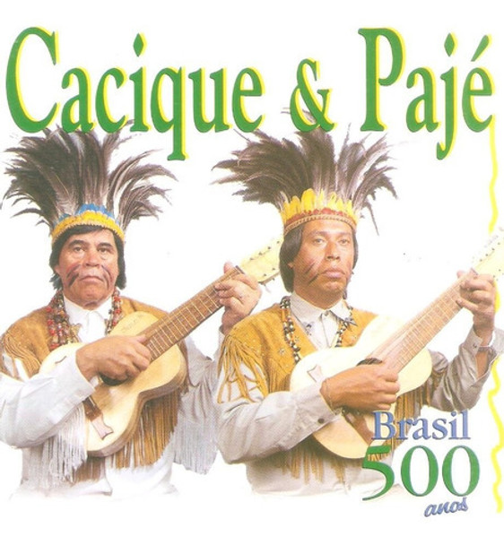 Cd Cacique & Pajé - Brasil 500 Anos 0