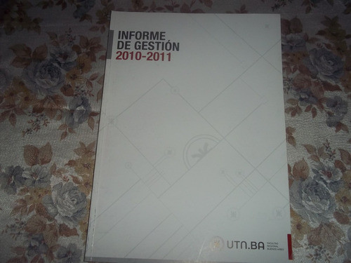 Informe De Gestión 2010 - 2011 - Utn Ba Facultad Regional 0