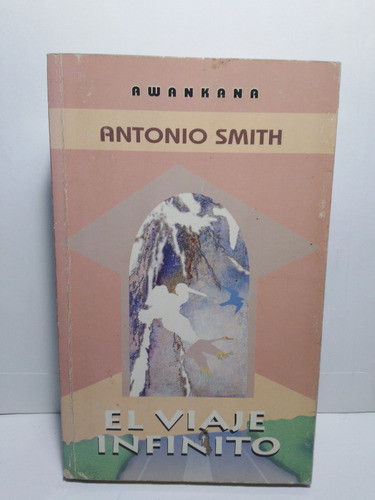 El Viaje Infinito - Antonio Smith 0