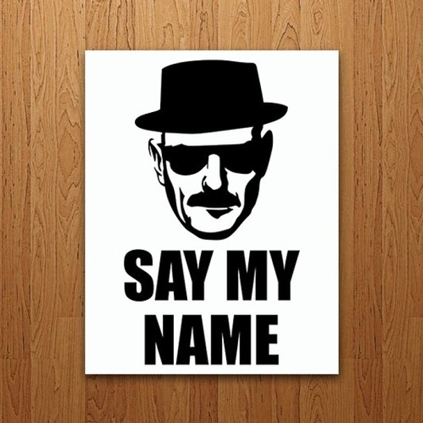 Placa Decorativa Nerd Séries - Say My Name 0