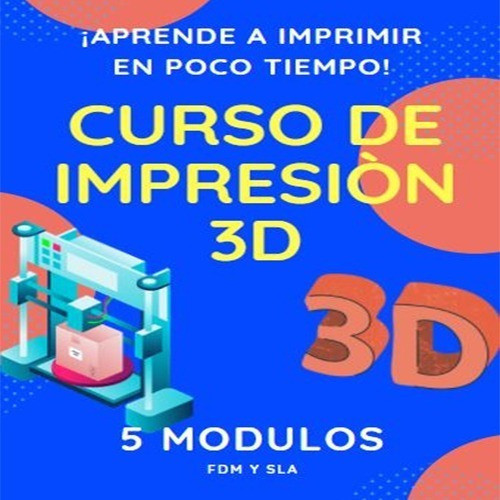 ¡ Curso De Impresión En 3d ! - ¡¡50% Off!! 0