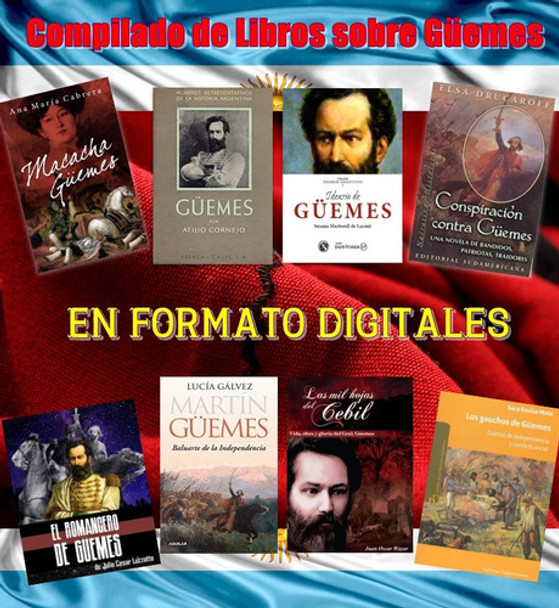 Compilado De Libros Sobre El Gral Güemes 0