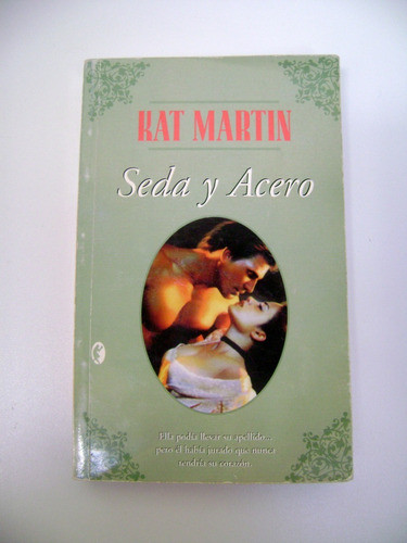 Seda Y Acero Kat Martin Novela Romantica Historica Ero Boedo 0