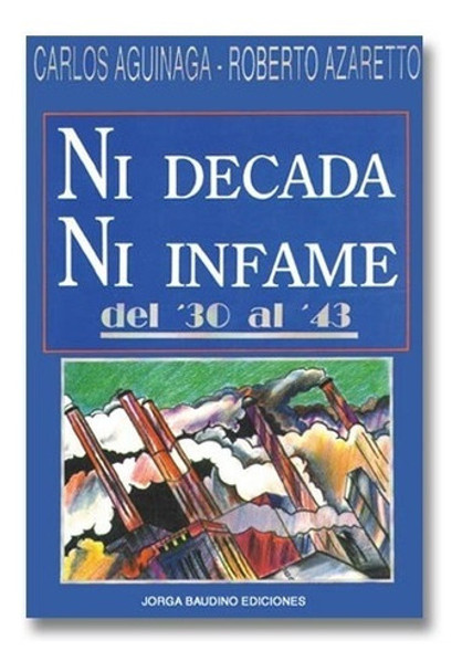 Ni Década Ni Infame - Aguinaga, Carlos - Azaretto, R. 0