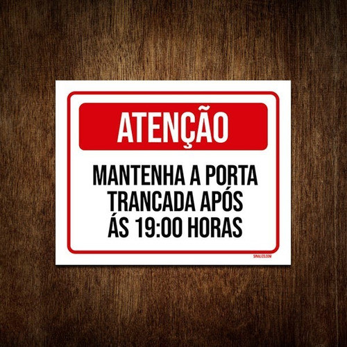 Placa Atenção Mantenha Porta Trancada Após 19 Horas 18x23 0