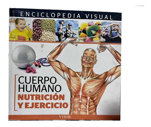 Cuerpo Humano Nutricion Y Ejercicio Enciclopedia Visual 0