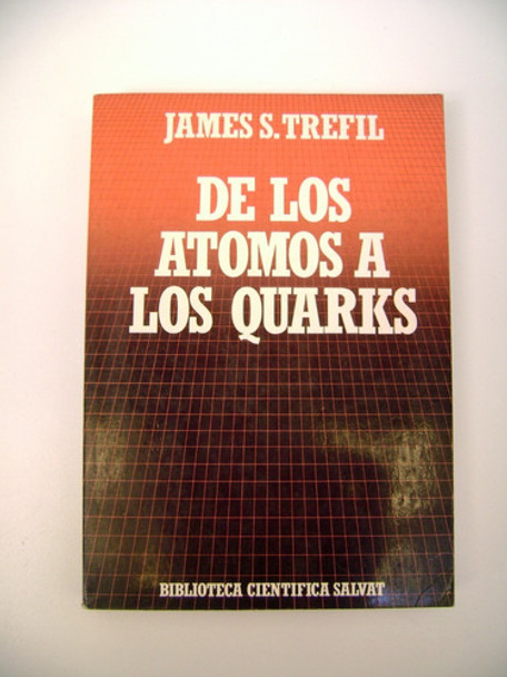 De Los Atomos A Los Quarks Trefil Cientifica Salvat Ok Boedo 0