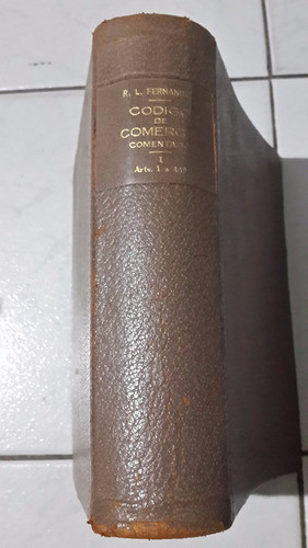 Libro Antiguo Código De Comercio Comentado 1° Tomo Fernández 0