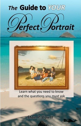 The Guide To Your Perfect Portrait - Mr Stan P Cox Ii 0