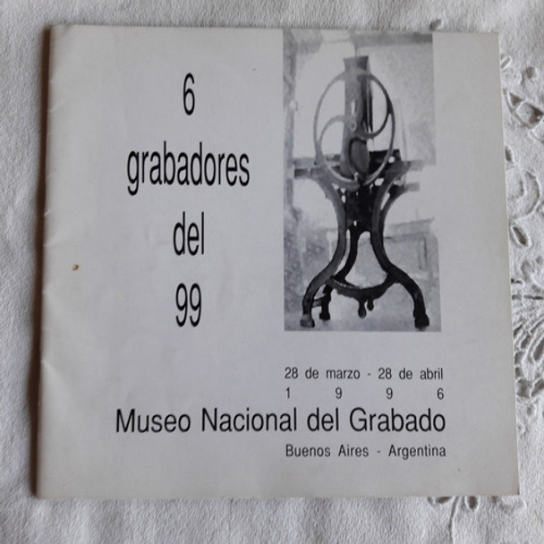 6 Grabadores Del 99 - Museo Nacional Del Grabado 0