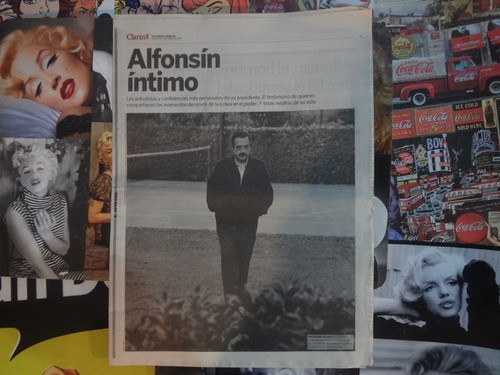 Raul Alfonsin Intimo Suplemento Diario Clarin - Año 2009 0