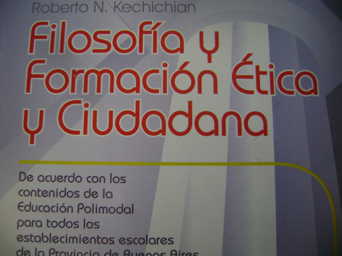 Filosofia Y Educacion Etica Y Ciudadana 1. Kechichian 0