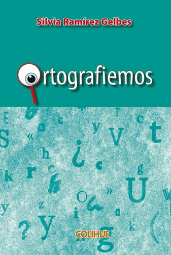 Ortografiemos - Silvia Ramírez Gelbes 0