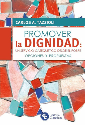 Promover La Dignidad: Un Servicio Catequistico Desde El Pobr 0