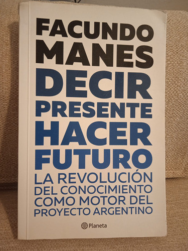 Decir Presente Hacer Futuro Facundo Manes Excelente! Único! 0