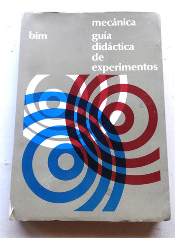 Manual Mecanica Libro Guia Didactica Experimentos Bim Fisica 0