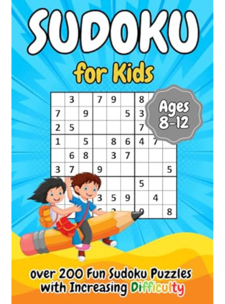 Sudoku For Kids Ages 8-12: Over 200 Fun Sudoku 0
