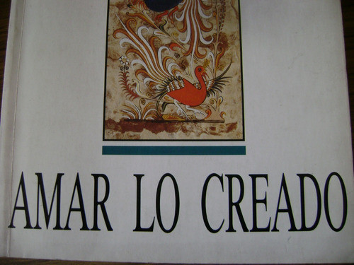 Amar Lo Creado. Coleccion Carisma 0