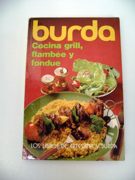 Burda Cocina Grill Flambee Y Fondue Recetas Riquisimas Boedo 0