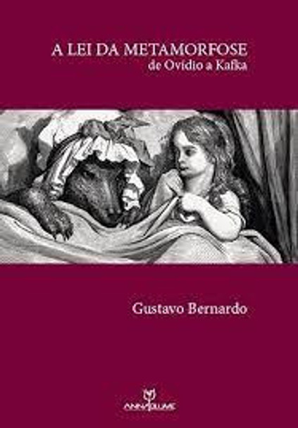 A Lei Da Metamorfose: De Ovídio A Kafka De Gustavo Bernardo Pela Anna Blume. (2020) 0