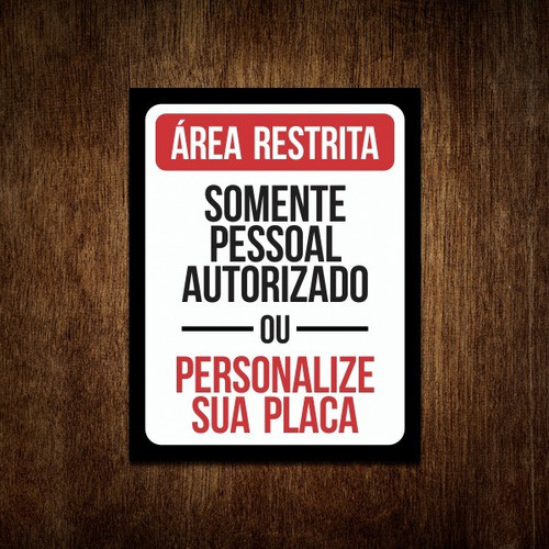 Placa Decorativa - Área Restrita Personalizada 0