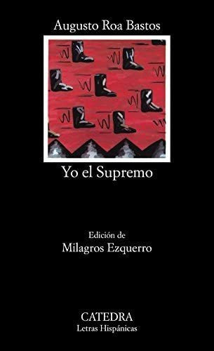 Libro:  Yo El Supremo (letras Hispanicas) (spanish Edition) 0