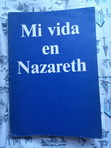 Mi Vida En Nazaret 0