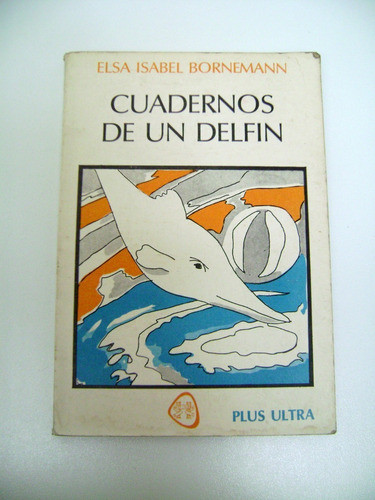 Cuadernos De Un Delfin Elsa Bornemann Papel Usado Ok Boedo 0
