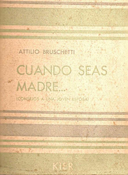 Cuando Seas Madre - Attilio Bruschetti - Kier 0