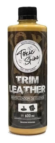 Toxic Shine Trim Leather Acondicionador De Cueros 600cc 0