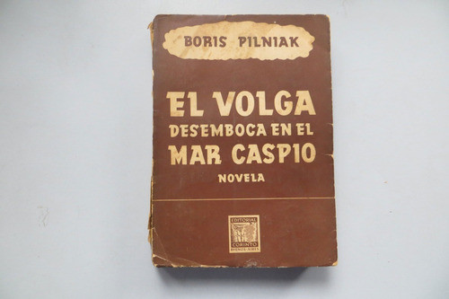 El Volga Desemboca En El Mar Caspio Boris Pilniak Ed Corinto 0