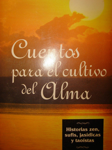 Cuentos Para El Cultivo Del Alma 0