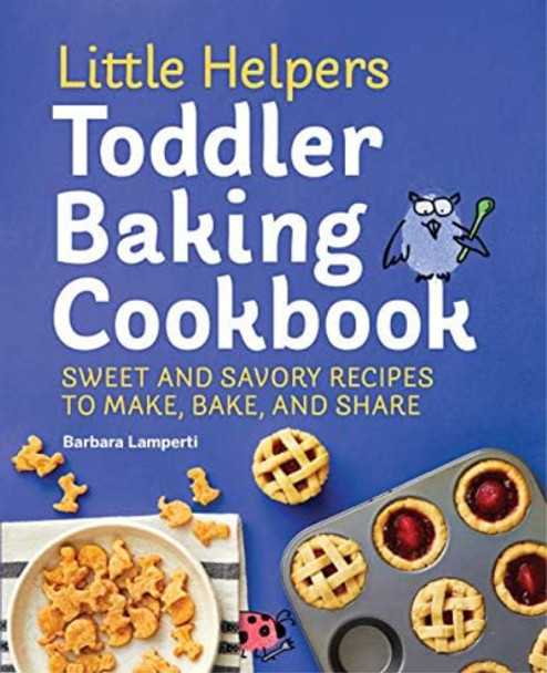 Little Helpers Toddler Baking Cookbook: Recetas Dulces Y Y 0