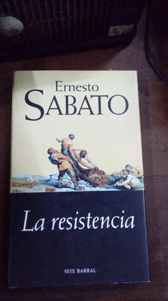 Libro La Resistencia       Ernesto Sabato  1 ª Edición 0 Libro La Resistencia       Ernesto Sabato  1 ª Edición 0