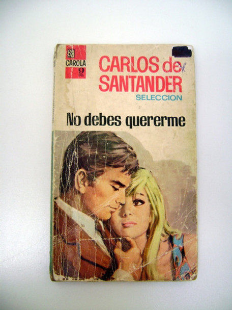 No Debes Quererme Carlos De Santander Carola Bruguera Boedo 0 No Debes Quererme Carlos De Santander Carola Bruguera Boedo 0