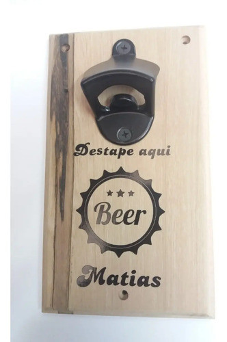 Destapador Cerveza. Pared Personalizado Con Lo Que Quieras. 0