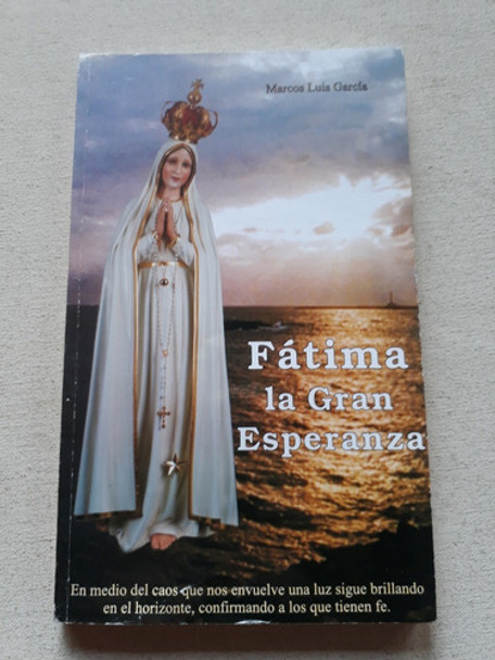 Fatima La Gran Esperanza - Marcos Luis Garcia 0