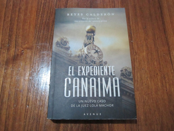 El Expediente Canaima - Reyes Calderón - Ed: Rba 0 El Expediente Canaima - Reyes Calderón - Ed: Rba 0