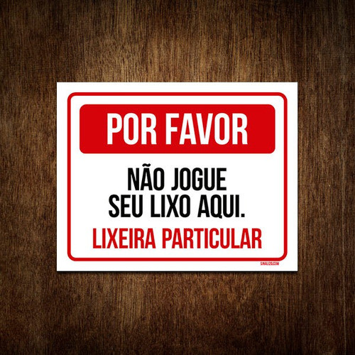 Placa De Sinalização - Por Favor Lixeira Particular 18x23 0
